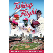 Taking Flight: The St. Louis Cardinals and the Building of Baseball