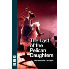 The Last of the Pelican Daughters (NHB Modern Plays)