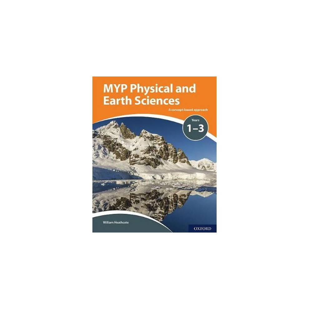 MYP Physical and Earth Sciences: a Concept Based Approach