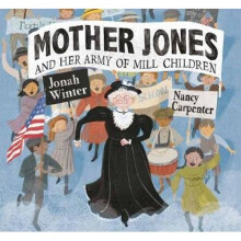 Mother Jones and Her Army of Mill Children