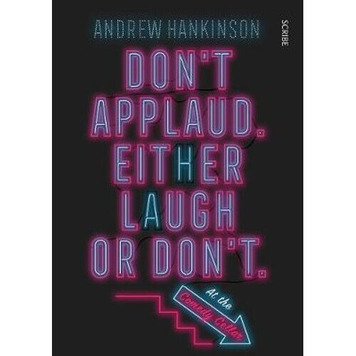 Don't applaud. Either laugh or don't. (At the Comedy Cellar.)