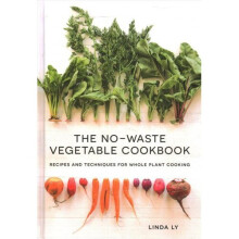 The No-Waste Vegetable Cookbook