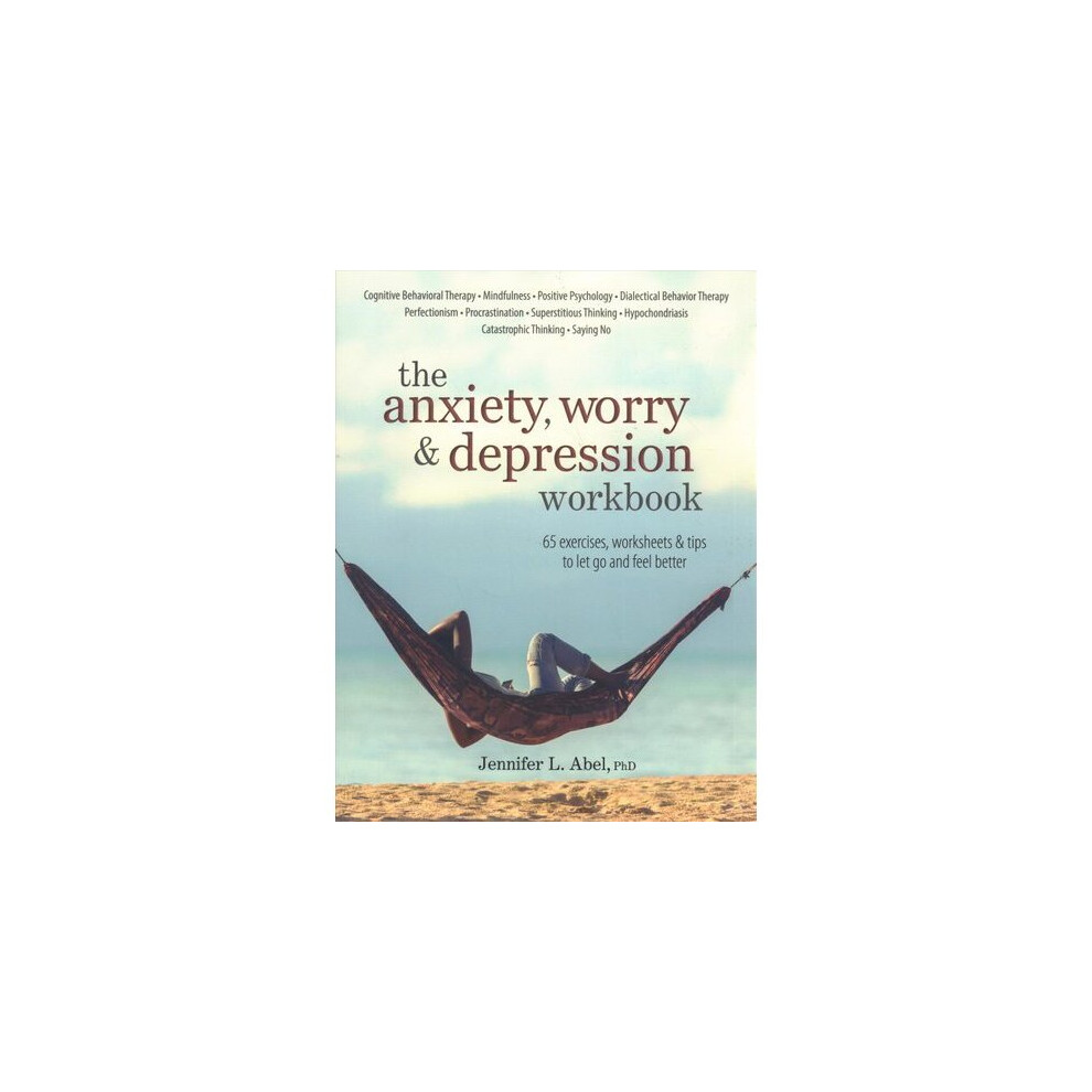 The Anxiety, Worry & Depression Workbook