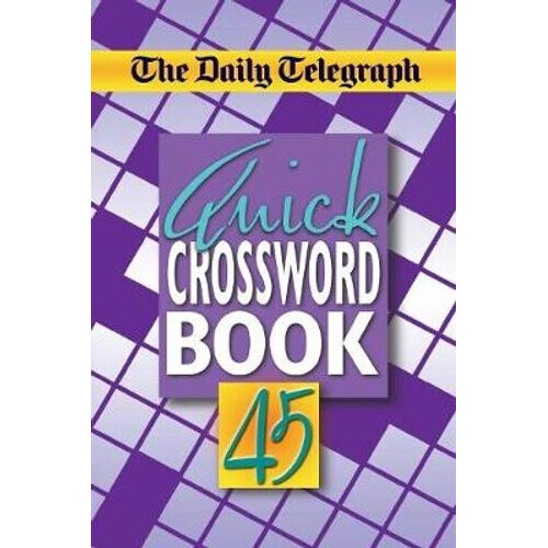 The Daily Telegraph Quick Crossword Book 45