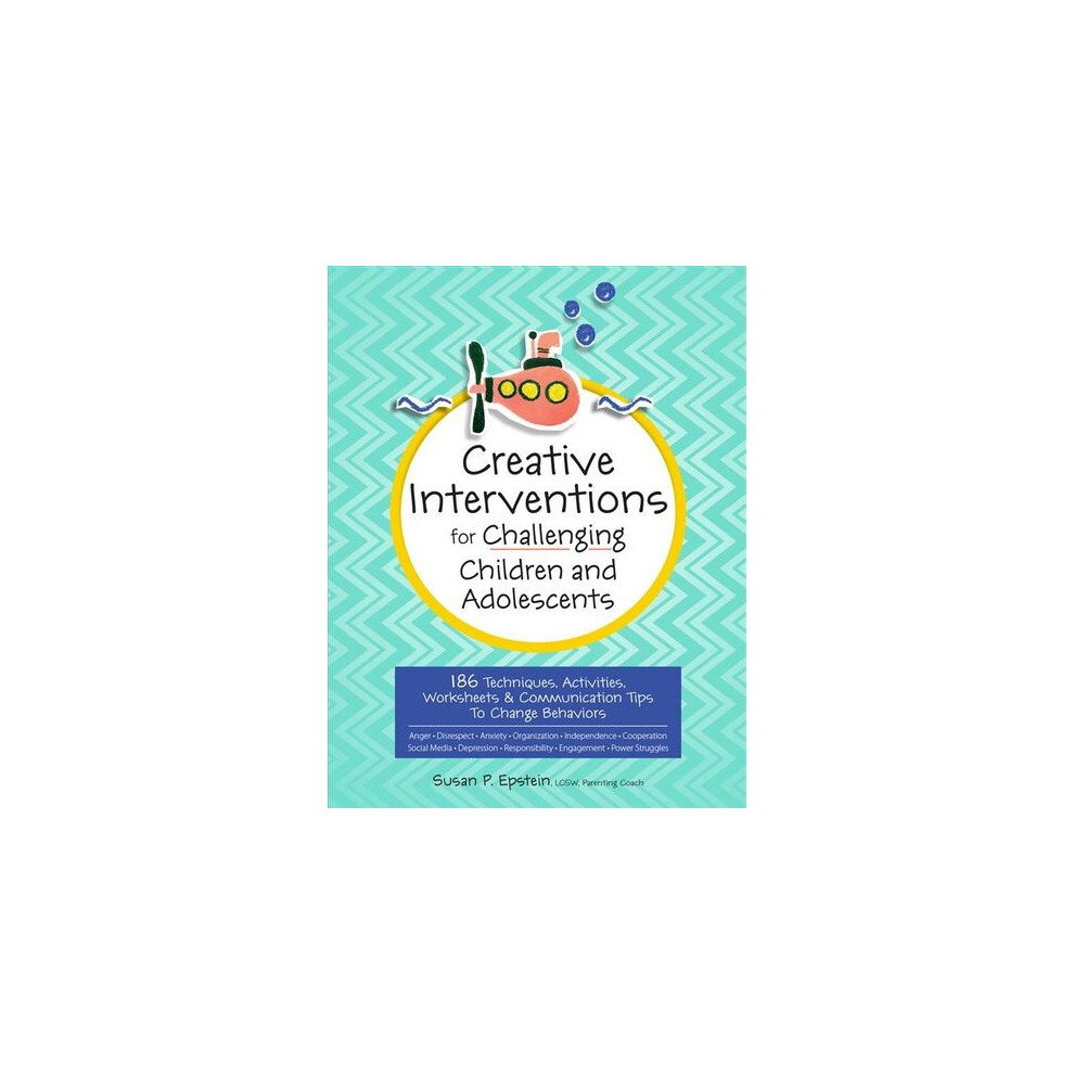 Creative Interventions for Challenging Children & Adolescents