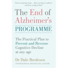 The End of Alzheimer's Programme: The Practical Plan to Prevent and Reverse Cognitive Decline at Any Age