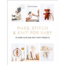 Make, Stitch & Knit for Baby