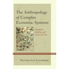 The Anthropology of Complex Economic Systems
