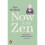 Now and Zen 1