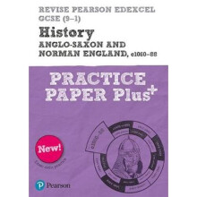 Revise Pearson Edexcel GCSE (9-1) History Anglo-Saxon and Norman England, c1060-88 Practice Paper Plus