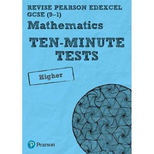 Revise Edexcel GCSE Maths Ten-Minute Tests Higher Tier