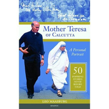 Mother Teresa of Calcutta: A Personal Portrait: 50 Inspiring Stories Never Before Told