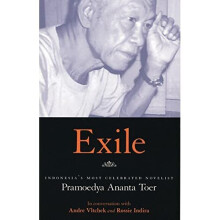 Exile: Pramoedya Ananta Toer in Conversation with Andre Vltchek and Rossie Indira