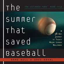 The Summer That Saved Baseball: A 38-Day Journey to Thirty Major League Ballpakrs