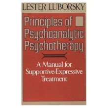 Principles of Psychoanalytic Psychotherapy: A Manual for Supportive-Expressive Treatment