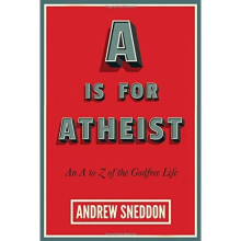 A Is for Atheist: An a to Z of the Godfree Life