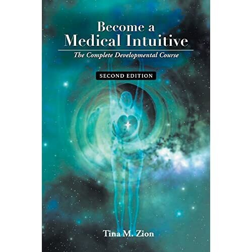Become a Medical Intuitive: The Complete Developmental Course
