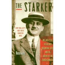 The Starker: Big Jack Zelig, Becker-rosenthall Case and the Advent of the Jewish Gangster (New York City)