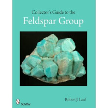 Collector's Guide to the Feldspar Group