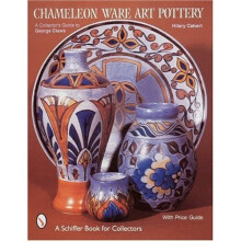 Chameleon Ware Art Pottery: A Collector's Guide to George Clews (Schiffer Book for Collectors)