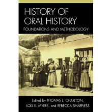 History of Oral History: Foundations and Methodology