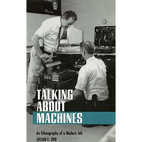 Talking About Machines: An Ethnography of a Modern Job