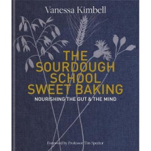 The Sourdough School: Sweet Baking