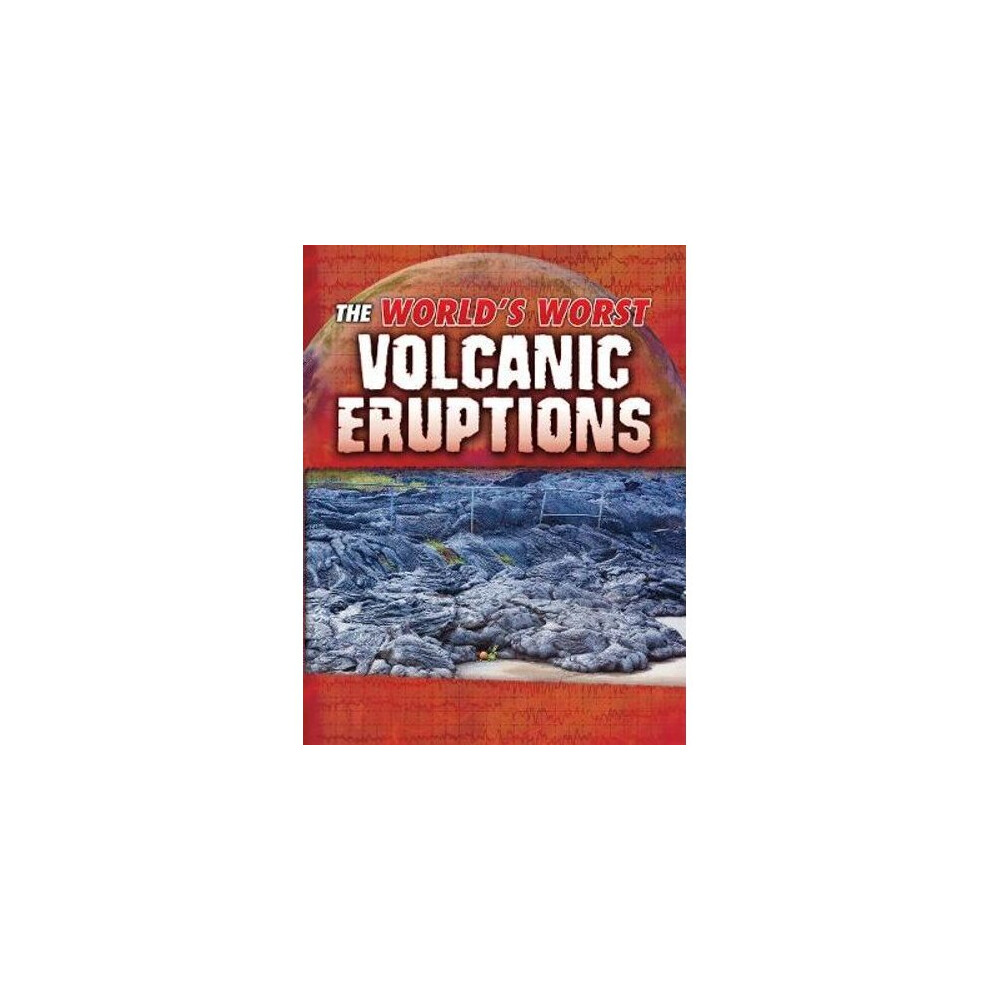 The World's Worst Volcanic Eruptions