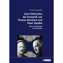 Zum Politischen Der Dramatik Von Thomas Bernhard Und Peter Handke