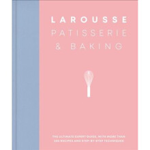 Larousse Patisserie and Baking