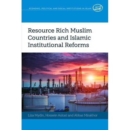 Resource Rich Muslim Countries and Islamic Institutional Reforms