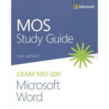 MOS Study Guide for Microsoft Word Exam MO-100