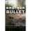 Brother Bullet 1