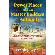 Power Places and the Master Builders of Antiquity by Joseph & Frank