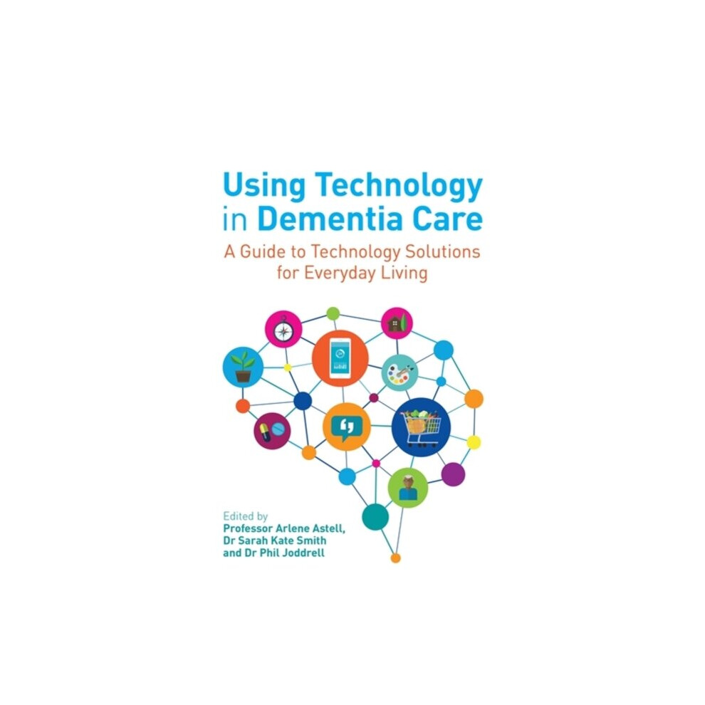 Jessica Kingsley Publishers Using Technology In Dementia Care