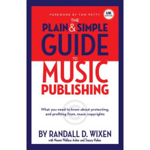 Wixen Randall D Plain & Simple Guide To Music Publishing Uk Edn Bam Bk By Randall Wixen