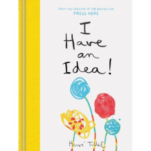 I Have an Idea by Tullet & Herve