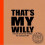 Thats My Willy by Waldron & Alex 1