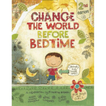 Change the World Before Bedtime by Moulton & Mark KimballChalmers & JoshGood & Karen Hillard