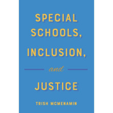 Special Schools Inclusion and Justice by McMenamin & Trish