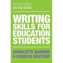 Writing Skills for Education Students by Barrow & CharlotteWestrup & Rebecca