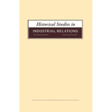 Historical Studies in Industrial Relations Volume 39 2018 by Dave Lyddon