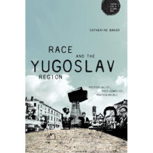 Race and the Yugoslav Region by Baker & Catherine