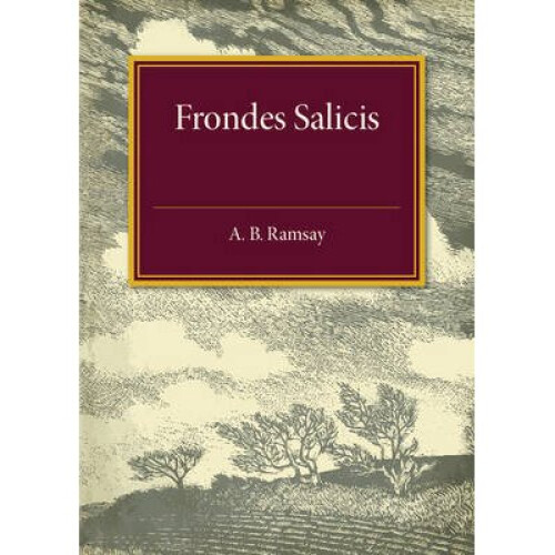 Frondes Salicis by Ramsay & A. B.