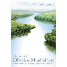 Way of Effortless Mindfulness by Kelly & Loch