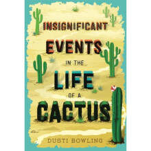 Insignificant Events in the Life of a Cactus by Bowling & Dusti