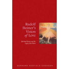 Rudolf Steiners Vision of Love by Nesfield-Cookson & Bernard