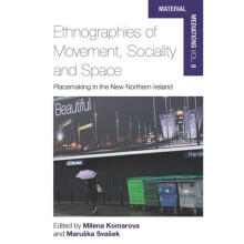 Ethnographies of Movement Sociality and Space by Komarova