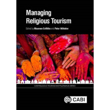 Managing Religious Tourism by Edited by Dr Maureen Griffiths & Edited by Peter Wiltshier & Contribut