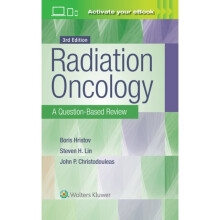 Radiation Oncology A Question-Based Review by Hristov & BorislavLin & Steven H & MD & PhDChristodoul